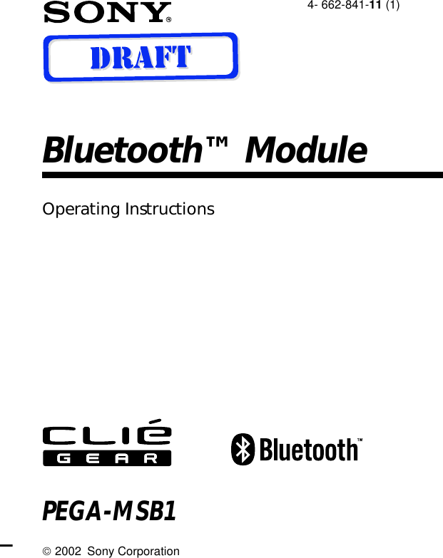 4- 662-841-11 (1)Bluetooth™ ModuleOperating Instructions 2002 Sony CorporationPEGA-MSB1