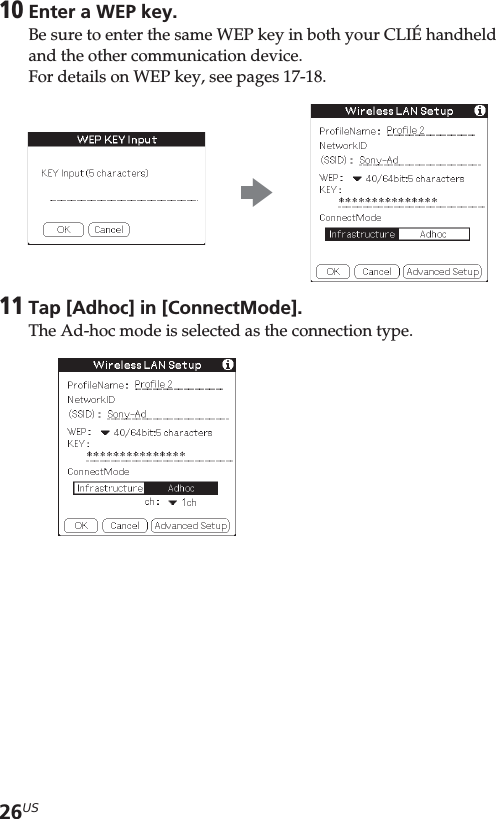 26US10Enter a WEP key.Be sure to enter the same WEP key in both your CLIÉ handheldand the other communication device.For details on WEP key, see pages 17-18.11Tap [Adhoc] in [ConnectMode].The Ad-hoc mode is selected as the connection type.b