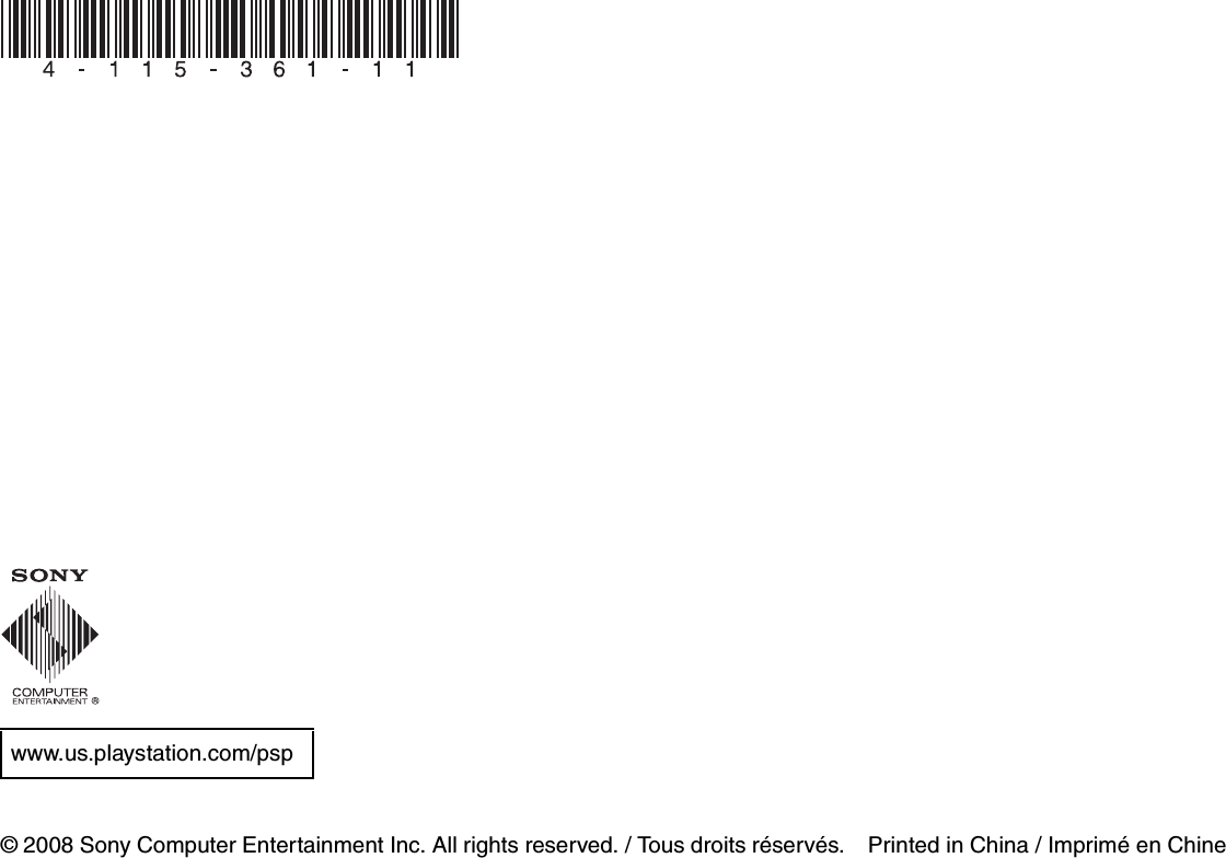 © 2008 Sony Computer Entertainment Inc. All rights reserved. / Tous droits réservés. Printed in China / Imprimé en Chinewww.us.playstation.com/psp