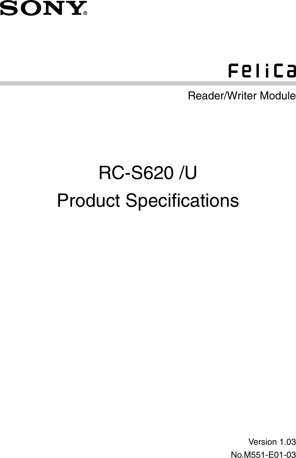 RC-S620 /UProduct Speciﬁcations Reader/Writer ModuleVersion 1.03No.M551-E01-03