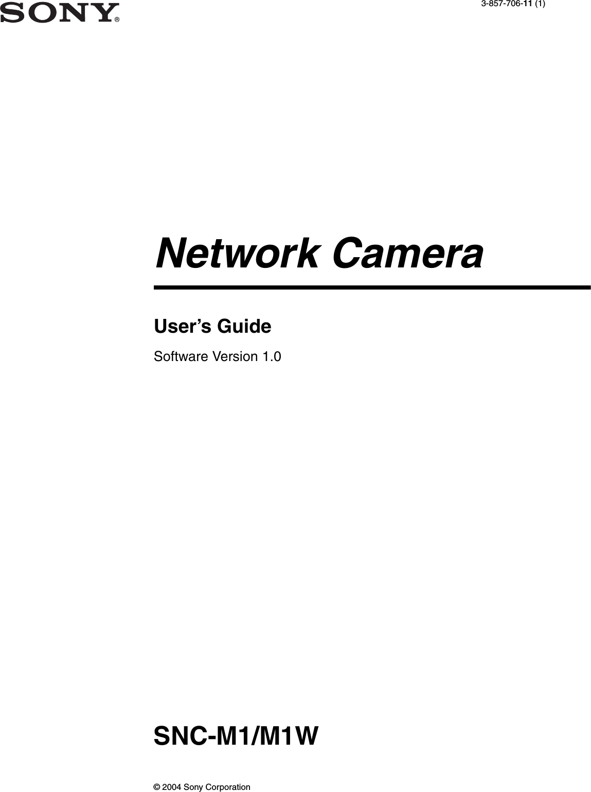 3-857-706-11 (1)Network Camera© 2004 Sony CorporationSNC-M1/M1WUser’s Guide Software Version 1.0