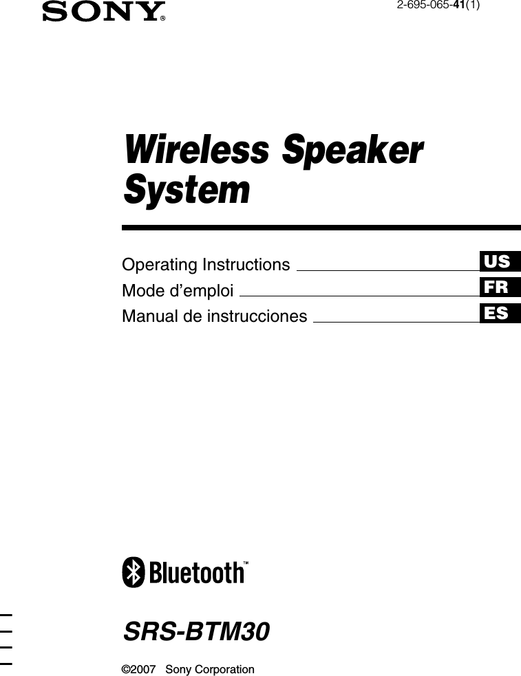 USFRESOperating InstructionsMode d’emploiManual de instruccionesWireless SpeakerSystem2-695-065-41(1)SRS-BTM30©2007   Sony Corporation