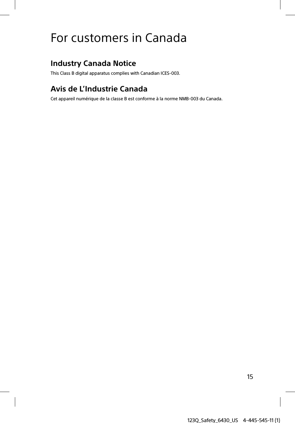 123Q_Safety_6430_US 4-445-545-11 (1)15For customers in CanadaIndustry Canada NoticeThis Class B digital apparatus complies with Canadian ICES-003.Avis de L’Industrie CanadaCet appareil numérique de la classe B est conforme à la norme NMB-003 du Canada.