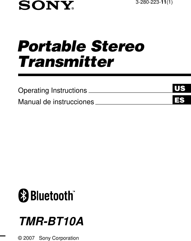 Portable StereoTransmitter3-280-223-11(1)TMR-BT10A© 2007   Sony CorporationOperating InstructionsManual de instrucciones ESUS