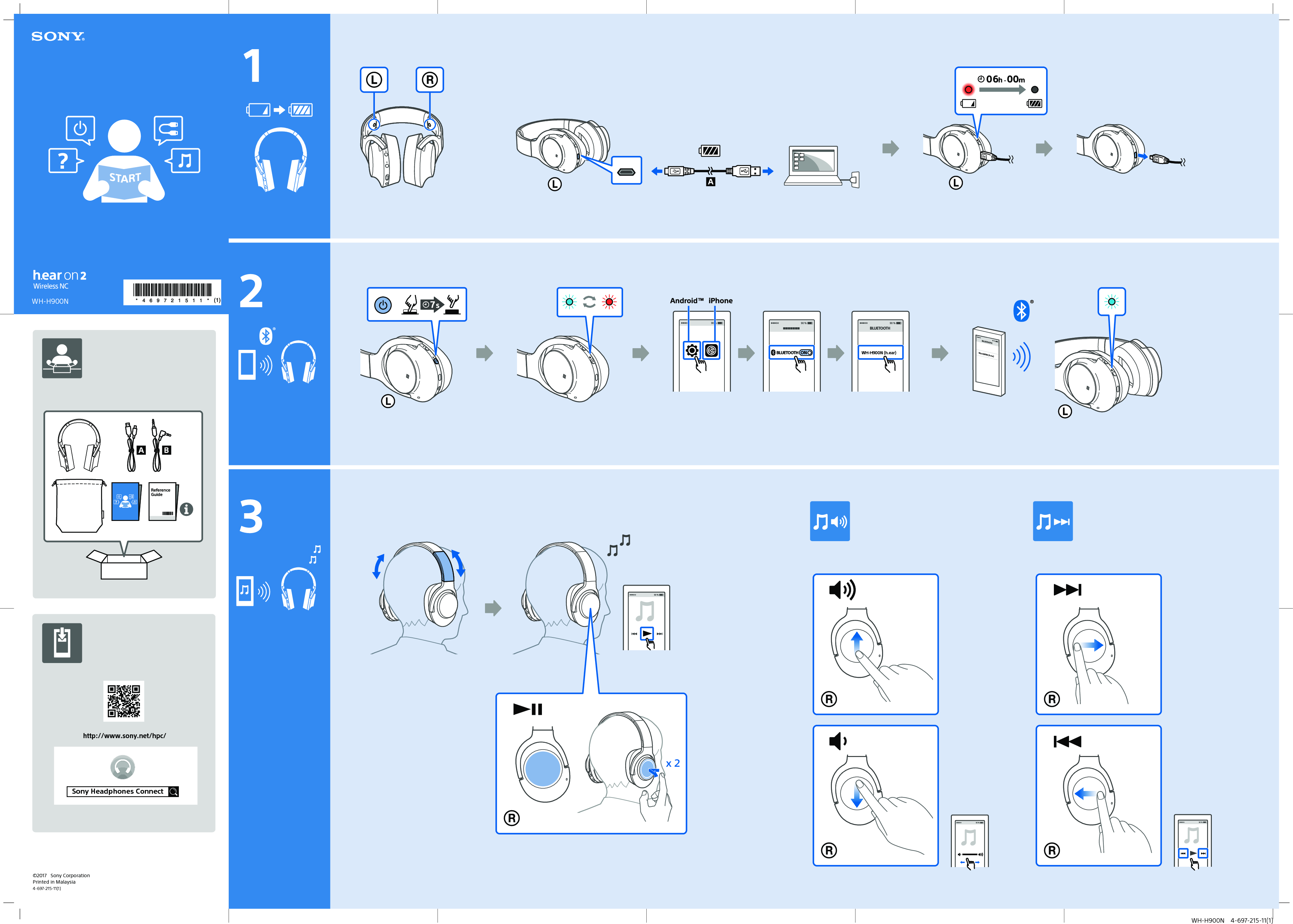 WH-H900N 4-697-215-11(1)http://www.sony.net/hpc/Sony Headphones Connect4-697-215-11(1)©2017   Sony CorporationPrinted in MalaysiaWH-H900N (h.ear)WH-H900NWH-H900N (h.ear)x 2