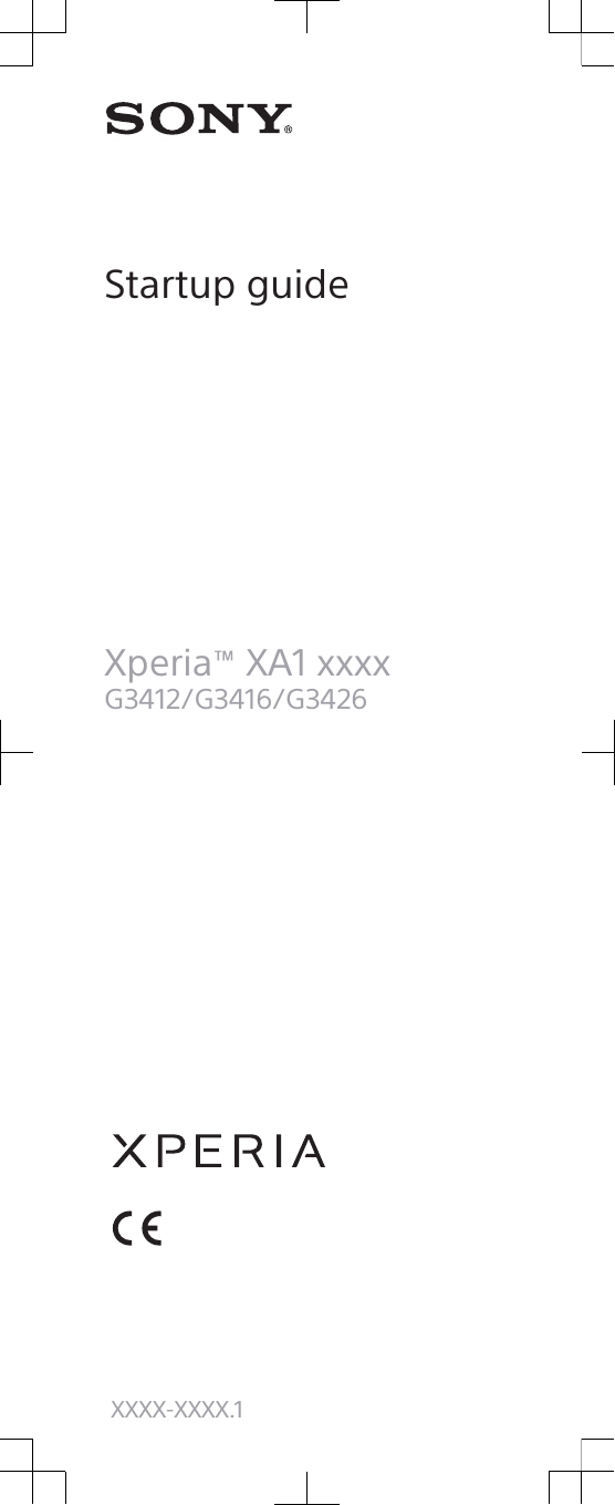 Startup guideXperia™ XA1 xxxxG3412/G3416/G3426XXXX-XXXX.1