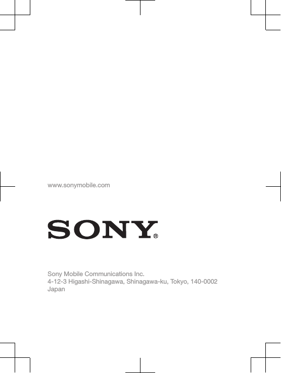 www.sonymobile.comSony Mobile Communications Inc.4-12-3 Higashi-Shinagawa, Shinagawa-ku, Tokyo, 140-0002Japan