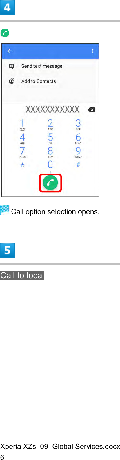 Xperia XZs_09_Global Services.docx 6     Call option selection opens.  Call to local 