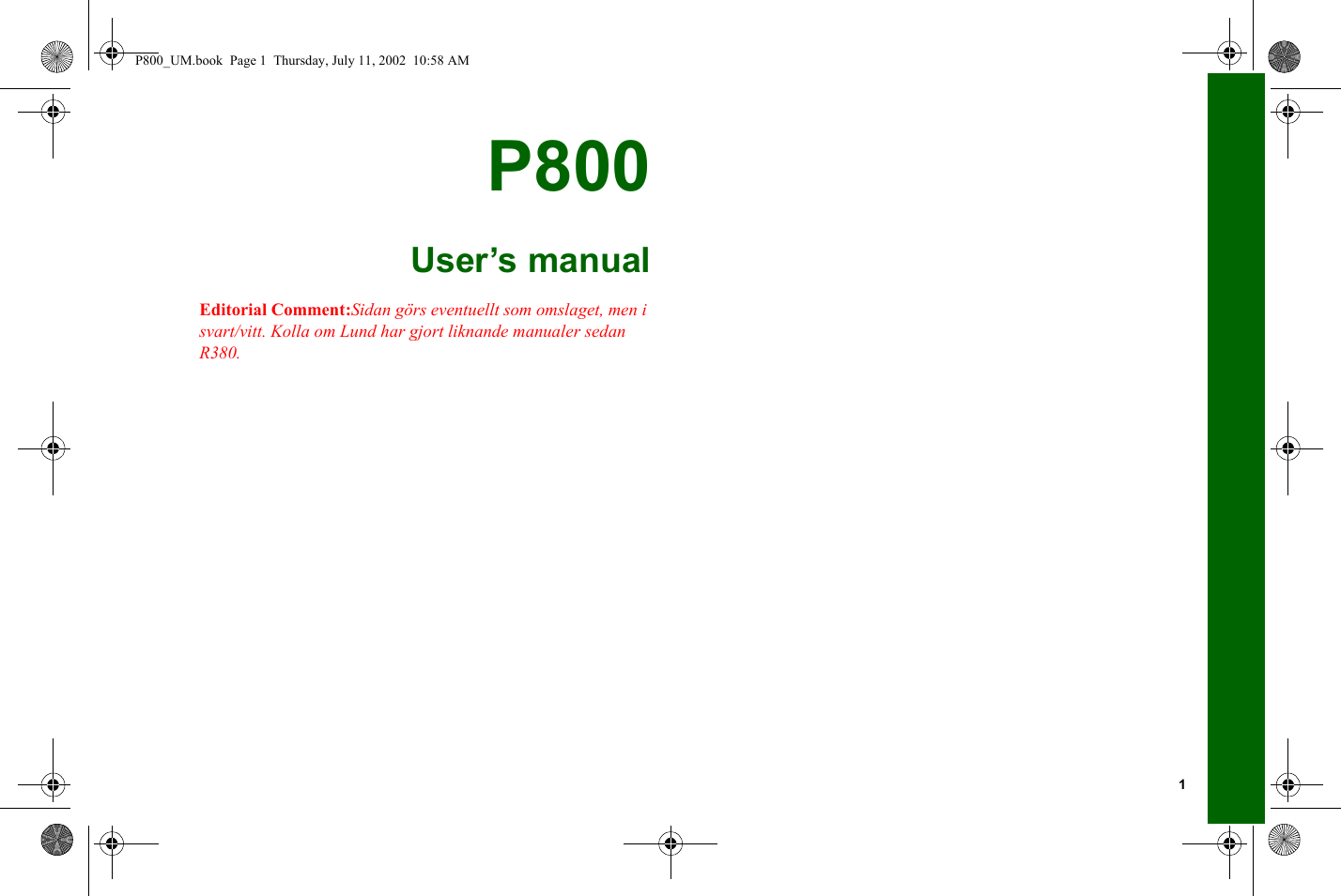 1P800User’s manualEditorial Comment:Sidan görs eventuellt som omslaget, men i svart/vitt. Kolla om Lund har gjort liknande manualer sedan R380.P800_UM.book  Page 1  Thursday, July 11, 2002  10:58 AM