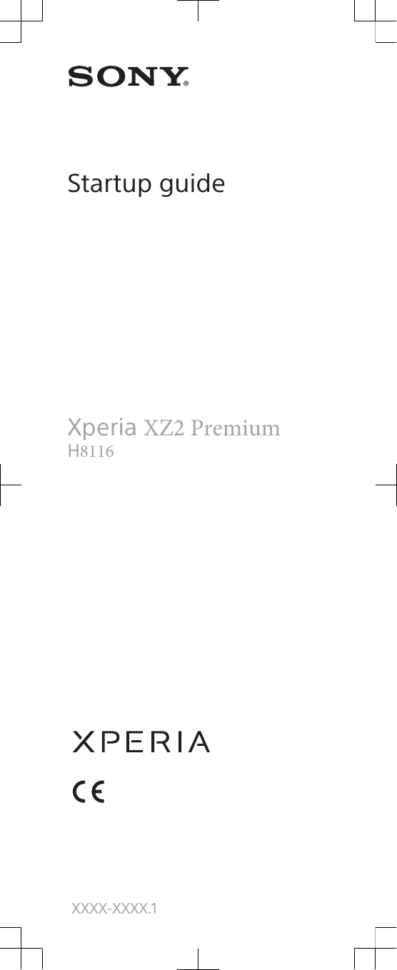 Startup guideXperia XZ2 PremiumH8116XXXX-XXXX.1