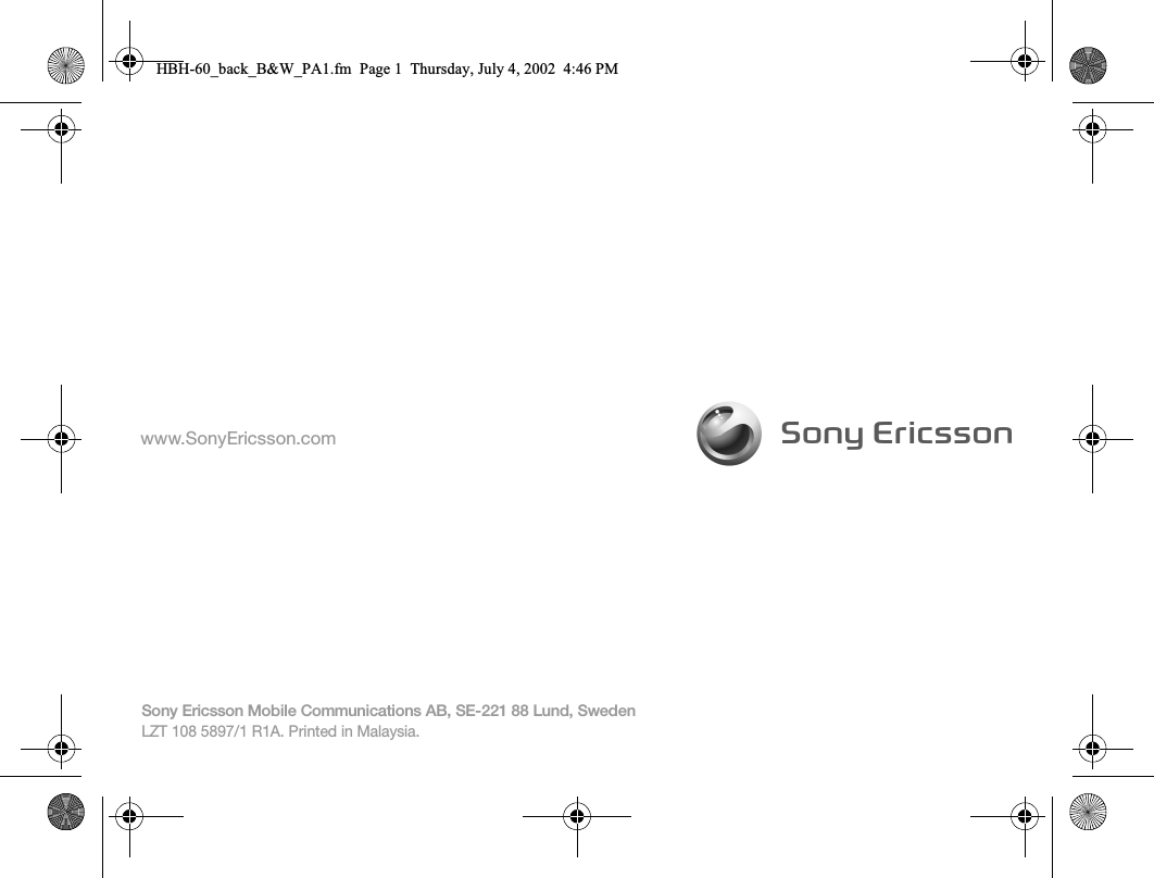 www.SonyEricsson.comSony Ericsson Mobile Communications AB, SE-221 88 Lund, SwedenLZT 108 5897/1 R1A. Printed in Malaysia.+%+BEDFNB%:B3$IP3DJH7KXUVGD\-XO\30