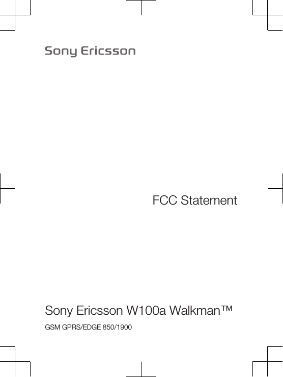 FCC StatementSony Ericsson W100a Walkman™GSM GPRS/EDGE 850/1900
