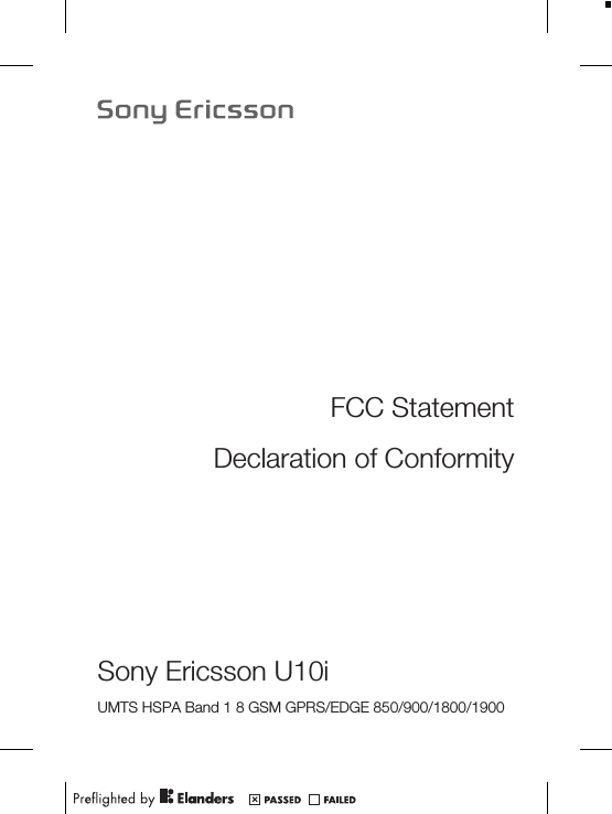 FCC StatementDeclaration of ConformitySony Ericsson U10i UMTS HSPA Band 1 8 GSM GPRS/EDGE 850/900/1800/1900