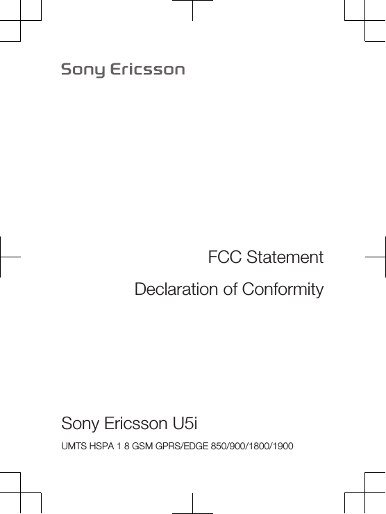FCC StatementDeclaration of ConformitySony Ericsson U5i UMTS HSPA 1 8 GSM GPRS/EDGE 850/900/1800/1900