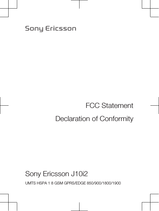 FCC StatementDeclaration of ConformitySony Ericsson J10i2 UMTS HSPA 1 8 GSM GPRS/EDGE 850/900/1800/1900
