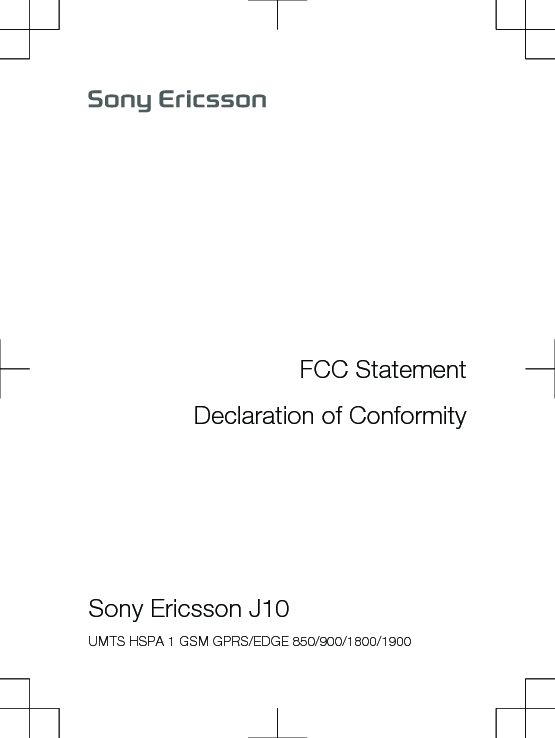 FCC StatementDeclaration of ConformitySony Ericsson J10 UMTS HSPA 1 GSM GPRS/EDGE 850/900/1800/1900