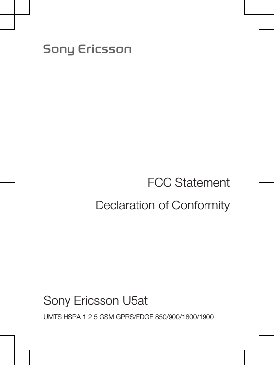 FCC StatementDeclaration of ConformitySony Ericsson U5at UMTS HSPA 1 2 5 GSM GPRS/EDGE 850/900/1800/1900