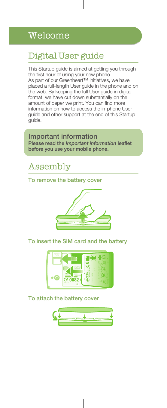 WelcomeDigital User guideThis Startup guide is aimed at getting you throughthe first hour of using your new phone.As part of our Greenheart™ initiatives, we haveplaced a full-length User guide in the phone and onthe web. By keeping the full User guide in digitalformat, we have cut down substantially on theamount of paper we print. You can find moreinformation on how to access the in-phone Userguide and other support at the end of this Startupguide.Important informationPlease read the Important information leafletbefore you use your mobile phone.AssemblyTo remove the battery coverTo insert the SIM card and the batteryS/N: XXXABC1234 0000000-000000-0SI XXXX-XXXXMade in XxxTYPE: AAD-3880105-BVIC: 4170B-A3880105XXXFFGGyyWwwRyyWwwSK17iFCC ID: PY7A3880105To attach the battery cover