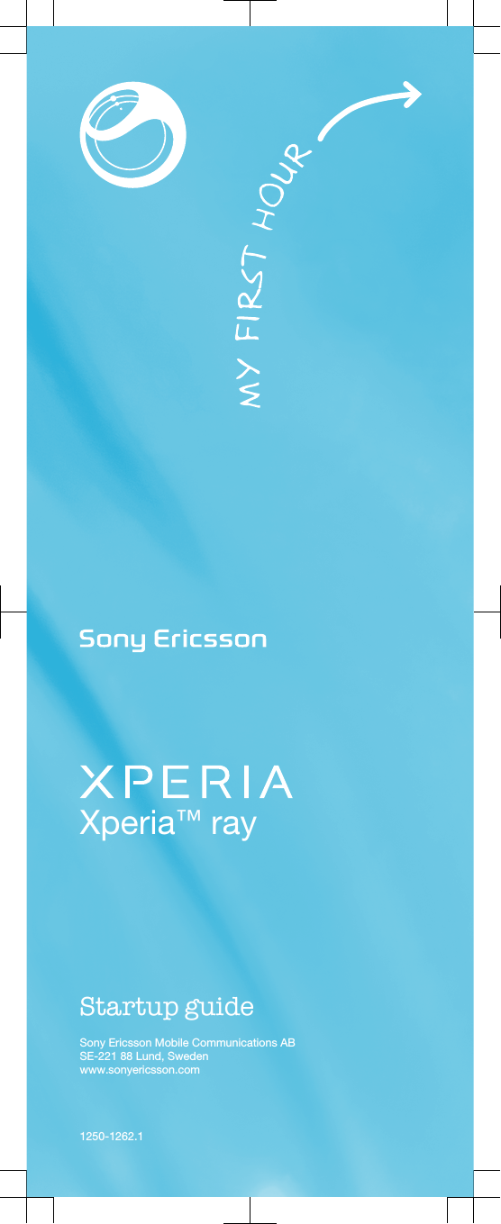 Xperia™ rayStartup guideSony Ericsson Mobile Communications ABSE-221 88 Lund, Swedenwww.sonyericsson.com1250-1262.1