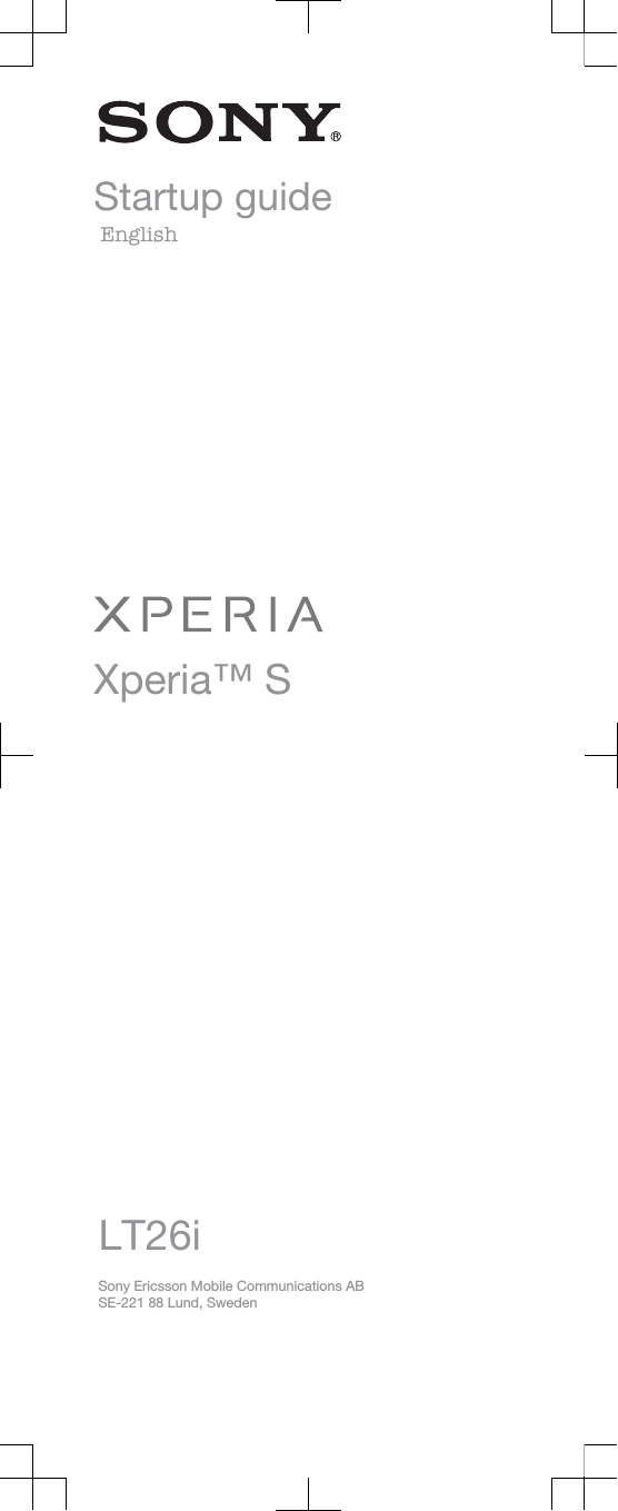 Startup guideEnglishXperia™ SLT26iSony Ericsson Mobile Communications ABSE-221 88 Lund, Swedenwww.sonyericsson.com1257-0390.1