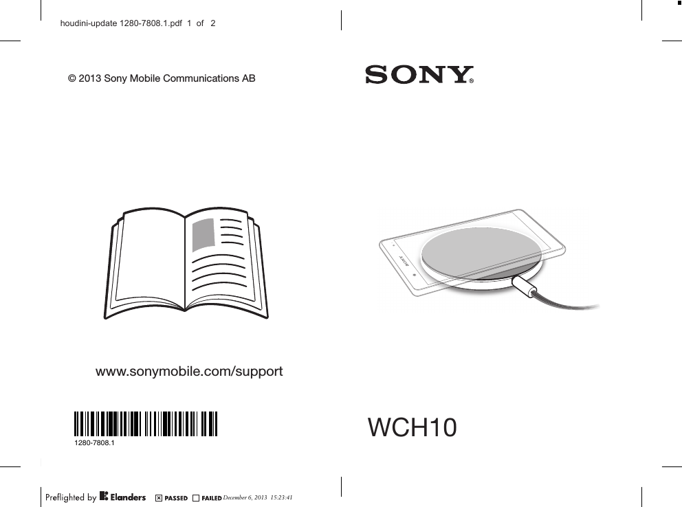 WCH10© 2013 Sony Mobile Communications AB December 6, 2013  15:23:41houdini-update 1280-7808.1.pdf  1  of   2www.sonymobile.com/support1280-7808.1