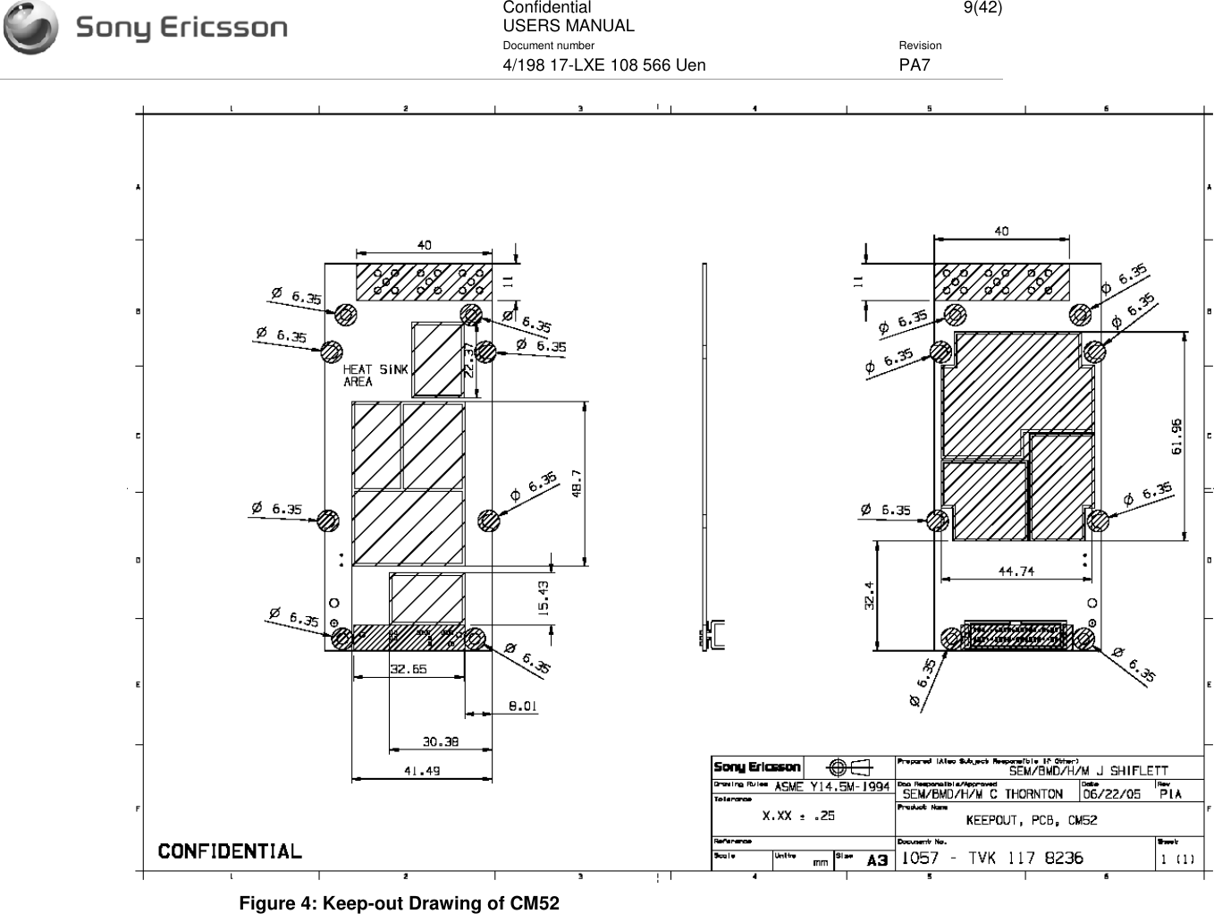 ConfidentialUSERS MANUAL 9(42)Document number Revision4/198 17-LXE 108 566 Uen PA7Figure 4: Keep-out Drawing of CM52