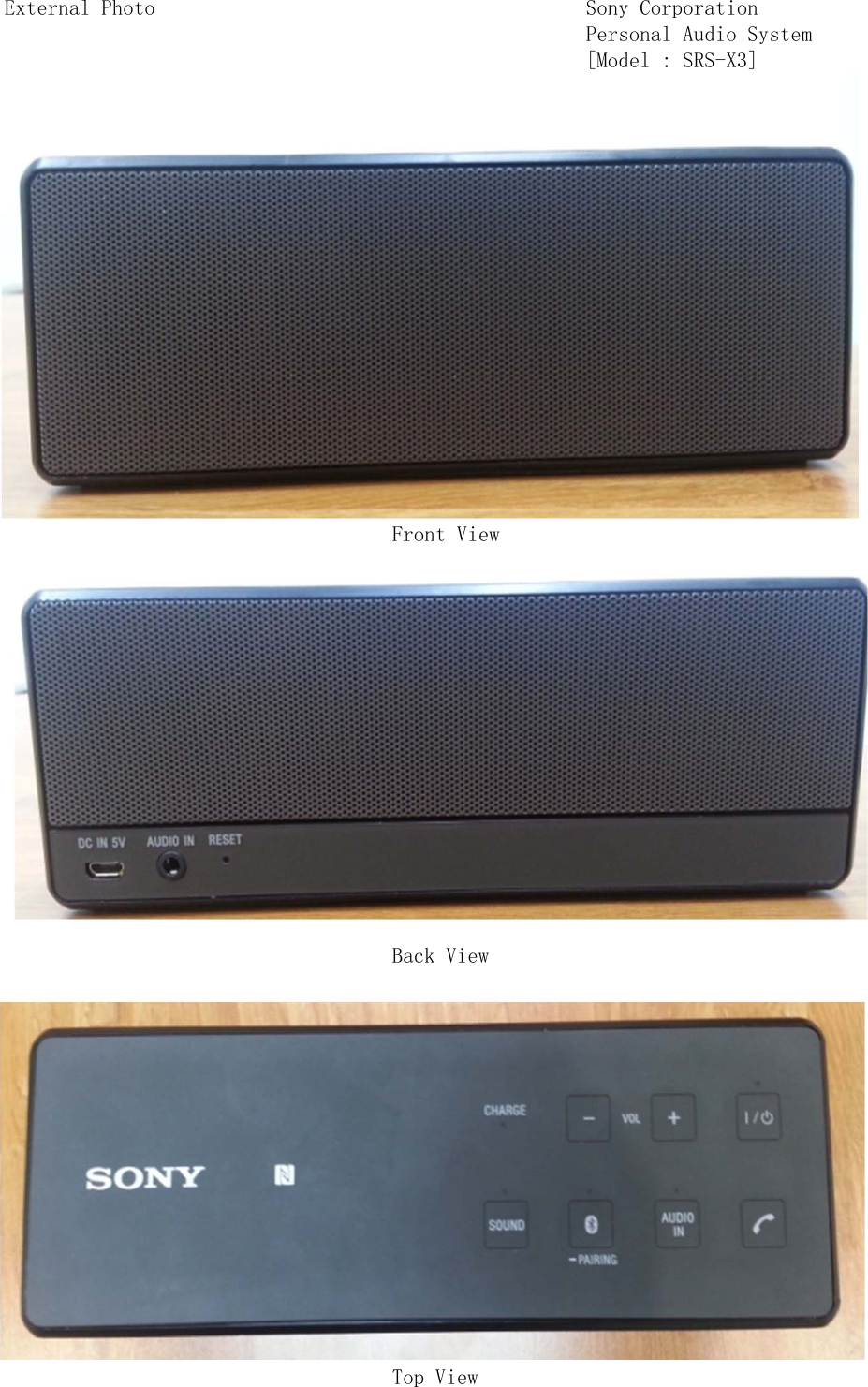 External Photo Sony CorporationPersonal Audio System[Model : SRS-X3]Front ViewBack ViewTop View