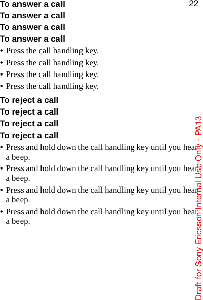 aê~Ñí=Ñçê=pçåó=bêáÅëëçå=fåíÉêå~ä=rëÉ=låäó=J=m^NPOOTo answer a callTo answer a callTo answer a callTo answer a call•Press the call handling key.•Press the call handling key.•Press the call handling key.•Press the call handling key.To reject a callTo reject a callTo reject a callTo reject a call•Press and hold down the call handling key until you hear a beep.•Press and hold down the call handling key until you hear a beep.•Press and hold down the call handling key until you hear a beep.•Press and hold down the call handling key until you hear a beep.