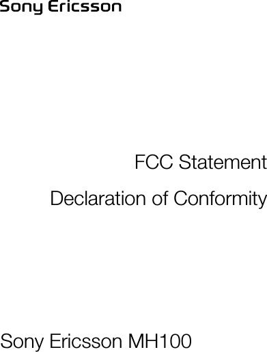 FCC StatementDeclaration of ConformitySony Ericsson MH100