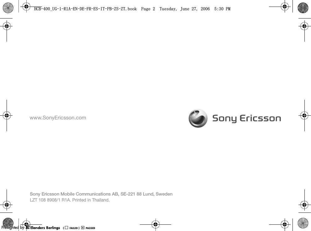 www.SonyEricsson.comSony Ericsson Mobile Communications AB, SE-221 88 Lund, SwedenLZT 108 8908/1 R1A. Printed in Thailand.+&amp;%B8*5$(1&apos;()5(6,73%=6=7ERRN3DJH7XHVGD\-XQH30PPreflighted byreflighted byPreflighted by (                  )(                  )(                  )