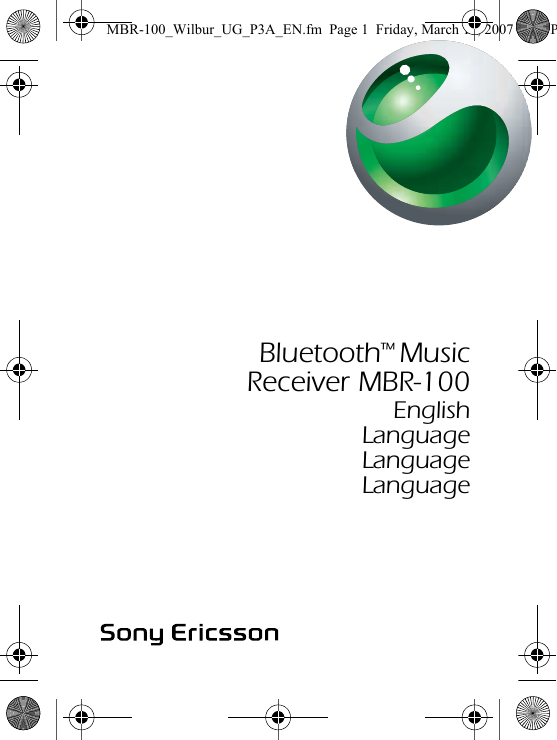 Bluetooth™ MusicReceiver MBR-100EnglishLanguageLanguageLanguageMBR-100_Wilbur_UG_P3A_EN.fm  Page 1  Friday, March 16, 2007  4:12 P