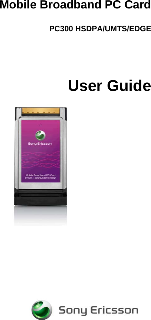 Mobile Broadband PC CardPC300 HSDPA/UMTS/EDGEUser Guide