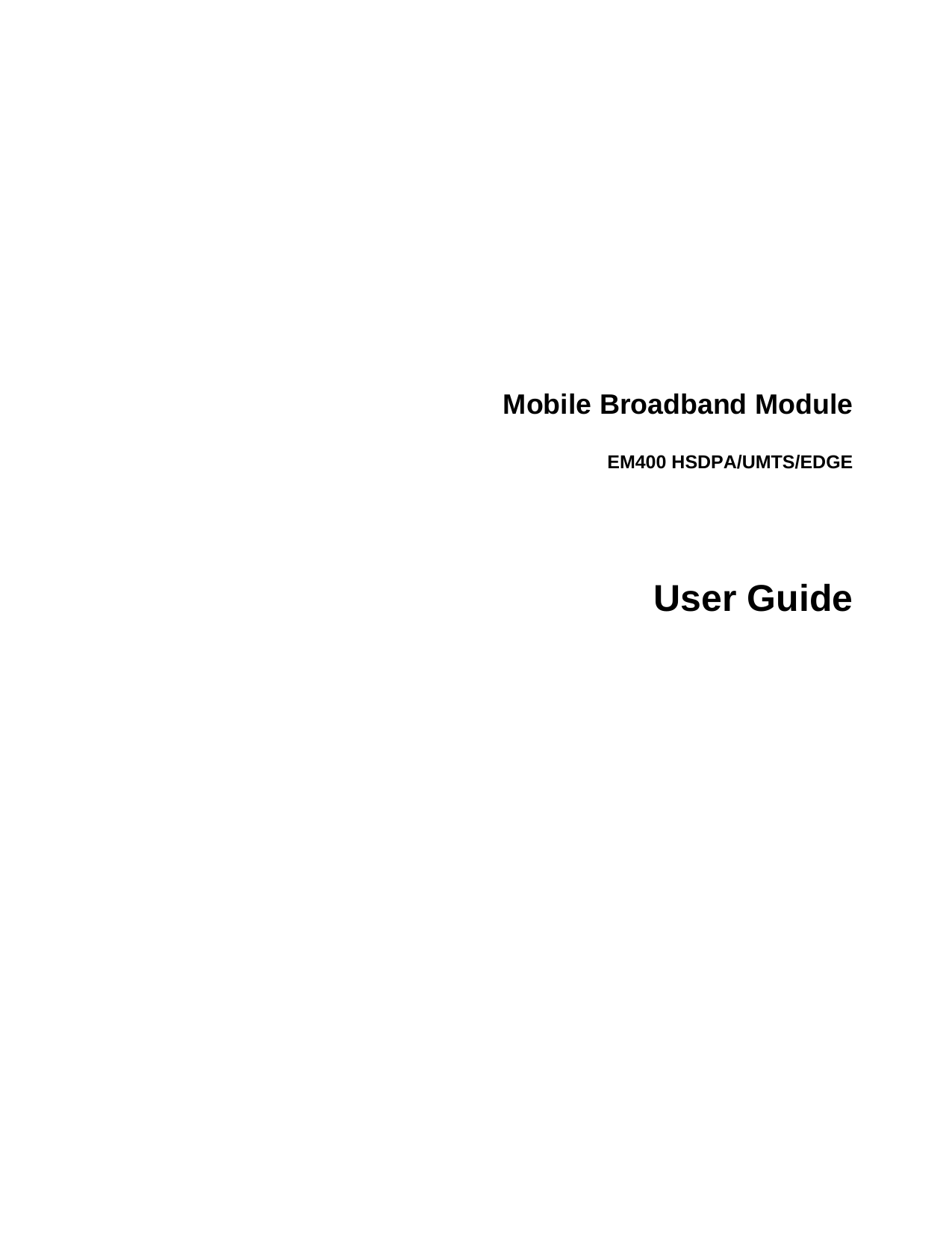Mobile Broadband ModuleEM400 HSDPA/UMTS/EDGEUser Guide