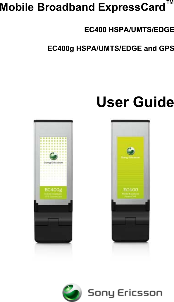 Mobile Broadband ExpressCard™EC400 HSPA/UMTS/EDGEEC400g HSPA/UMTS/EDGE and GPSUser Guide