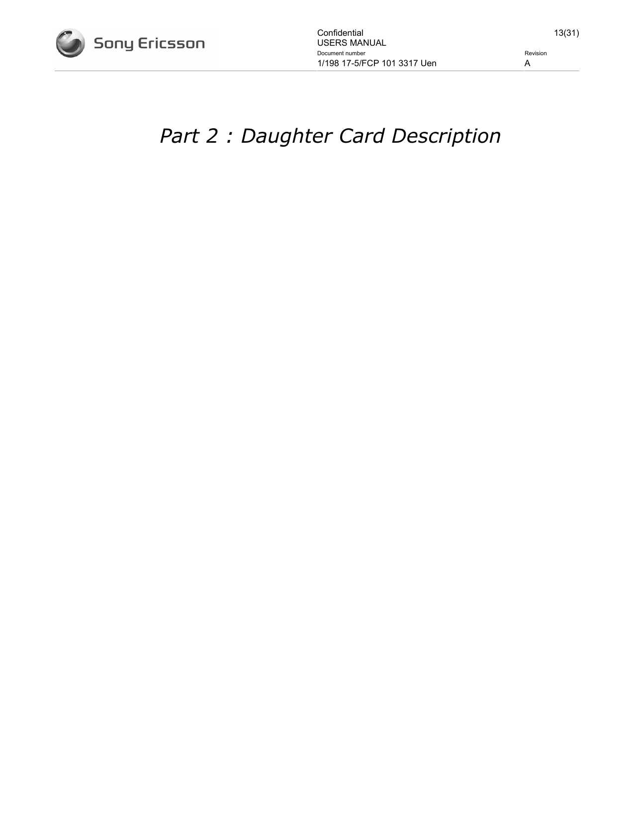 Confidential USERS MANUAL 13(31)Document number  Revision 1/198 17-5/FCP 101 3317 Uen  A     Part 2 : Daughter Card Description 
