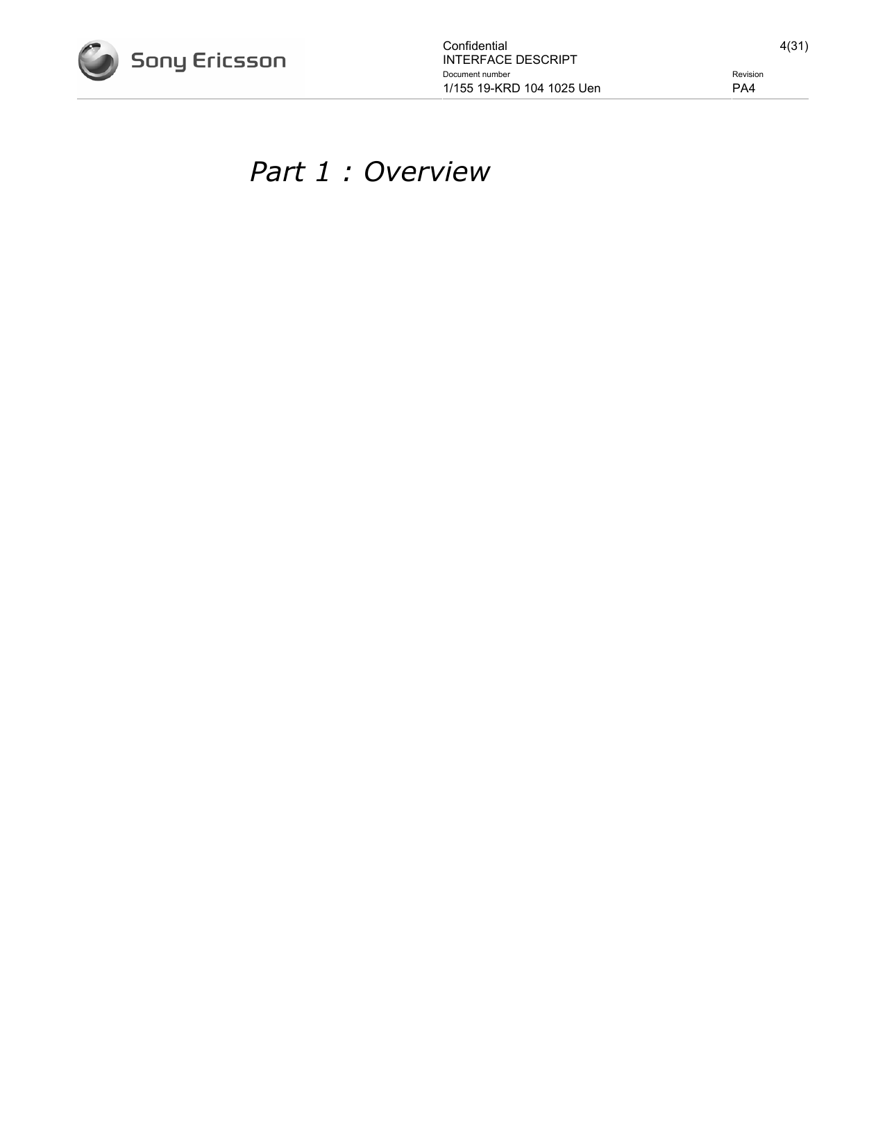 Confidential INTERFACE DESCRIPT 4(31)Document number  Revision 1/155 19-KRD 104 1025 Uen  PA4     Part 1 : Overview 
