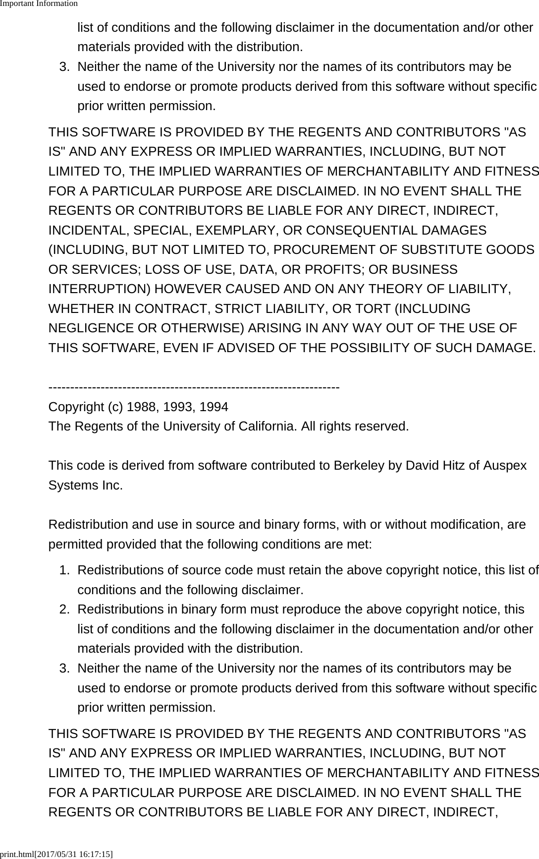 Important Informationprint.html[2017/05/31 16:17:15]list of conditions and the following disclaimer in the documentation and/or othermaterials provided with the distribution.3.Neither the name of the University nor the names of its contributors may beused to endorse or promote products derived from this software without specificprior written permission.THIS SOFTWARE IS PROVIDED BY THE REGENTS AND CONTRIBUTORS "ASIS" AND ANY EXPRESS OR IMPLIED WARRANTIES, INCLUDING, BUT NOTLIMITED TO, THE IMPLIED WARRANTIES OF MERCHANTABILITY AND FITNESSFOR A PARTICULAR PURPOSE ARE DISCLAIMED. IN NO EVENT SHALL THEREGENTS OR CONTRIBUTORS BE LIABLE FOR ANY DIRECT, INDIRECT,INCIDENTAL, SPECIAL, EXEMPLARY, OR CONSEQUENTIAL DAMAGES(INCLUDING, BUT NOT LIMITED TO, PROCUREMENT OF SUBSTITUTE GOODSOR SERVICES; LOSS OF USE, DATA, OR PROFITS; OR BUSINESSINTERRUPTION) HOWEVER CAUSED AND ON ANY THEORY OF LIABILITY,WHETHER IN CONTRACT, STRICT LIABILITY, OR TORT (INCLUDINGNEGLIGENCE OR OTHERWISE) ARISING IN ANY WAY OUT OF THE USE OFTHIS SOFTWARE, EVEN IF ADVISED OF THE POSSIBILITY OF SUCH DAMAGE.-------------------------------------------------------------------Copyright (c) 1988, 1993, 1994The Regents of the University of California. All rights reserved.This code is derived from software contributed to Berkeley by David Hitz of AuspexSystems Inc.Redistribution and use in source and binary forms, with or without modification, arepermitted provided that the following conditions are met:1. Redistributions of source code must retain the above copyright notice, this list ofconditions and the following disclaimer.2. Redistributions in binary form must reproduce the above copyright notice, thislist of conditions and the following disclaimer in the documentation and/or othermaterials provided with the distribution.3.Neither the name of the University nor the names of its contributors may beused to endorse or promote products derived from this software without specificprior written permission.THIS SOFTWARE IS PROVIDED BY THE REGENTS AND CONTRIBUTORS "ASIS" AND ANY EXPRESS OR IMPLIED WARRANTIES, INCLUDING, BUT NOTLIMITED TO, THE IMPLIED WARRANTIES OF MERCHANTABILITY AND FITNESSFOR A PARTICULAR PURPOSE ARE DISCLAIMED. IN NO EVENT SHALL THEREGENTS OR CONTRIBUTORS BE LIABLE FOR ANY DIRECT, INDIRECT,