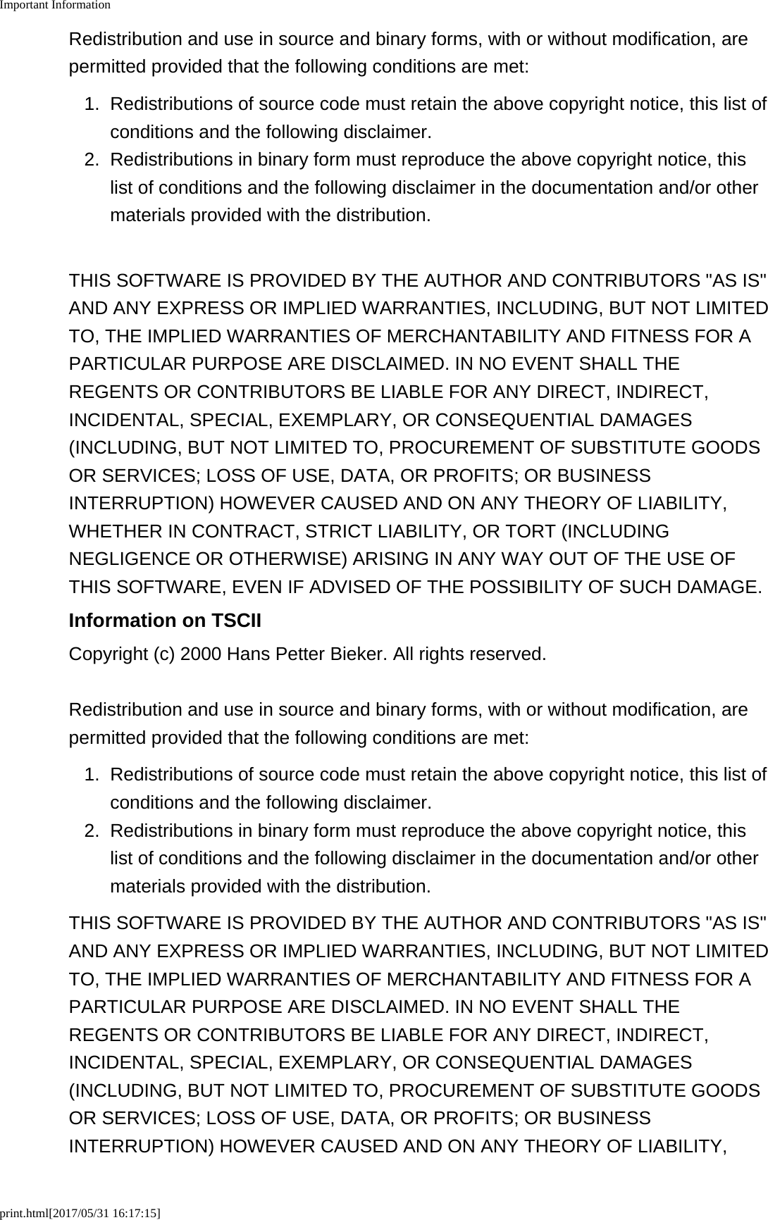 Important Informationprint.html[2017/05/31 16:17:15]Redistribution and use in source and binary forms, with or without modification, arepermitted provided that the following conditions are met:1. Redistributions of source code must retain the above copyright notice, this list ofconditions and the following disclaimer.2. Redistributions in binary form must reproduce the above copyright notice, thislist of conditions and the following disclaimer in the documentation and/or othermaterials provided with the distribution.THIS SOFTWARE IS PROVIDED BY THE AUTHOR AND CONTRIBUTORS "AS IS"AND ANY EXPRESS OR IMPLIED WARRANTIES, INCLUDING, BUT NOT LIMITEDTO, THE IMPLIED WARRANTIES OF MERCHANTABILITY AND FITNESS FOR APARTICULAR PURPOSE ARE DISCLAIMED. IN NO EVENT SHALL THEREGENTS OR CONTRIBUTORS BE LIABLE FOR ANY DIRECT, INDIRECT,INCIDENTAL, SPECIAL, EXEMPLARY, OR CONSEQUENTIAL DAMAGES(INCLUDING, BUT NOT LIMITED TO, PROCUREMENT OF SUBSTITUTE GOODSOR SERVICES; LOSS OF USE, DATA, OR PROFITS; OR BUSINESSINTERRUPTION) HOWEVER CAUSED AND ON ANY THEORY OF LIABILITY,WHETHER IN CONTRACT, STRICT LIABILITY, OR TORT (INCLUDINGNEGLIGENCE OR OTHERWISE) ARISING IN ANY WAY OUT OF THE USE OFTHIS SOFTWARE, EVEN IF ADVISED OF THE POSSIBILITY OF SUCH DAMAGE.Information on TSCIICopyright (c) 2000 Hans Petter Bieker. All rights reserved.Redistribution and use in source and binary forms, with or without modification, arepermitted provided that the following conditions are met:1.Redistributions of source code must retain the above copyright notice, this list ofconditions and the following disclaimer.2. Redistributions in binary form must reproduce the above copyright notice, thislist of conditions and the following disclaimer in the documentation and/or othermaterials provided with the distribution.THIS SOFTWARE IS PROVIDED BY THE AUTHOR AND CONTRIBUTORS "AS IS"AND ANY EXPRESS OR IMPLIED WARRANTIES, INCLUDING, BUT NOT LIMITEDTO, THE IMPLIED WARRANTIES OF MERCHANTABILITY AND FITNESS FOR APARTICULAR PURPOSE ARE DISCLAIMED. IN NO EVENT SHALL THEREGENTS OR CONTRIBUTORS BE LIABLE FOR ANY DIRECT, INDIRECT,INCIDENTAL, SPECIAL, EXEMPLARY, OR CONSEQUENTIAL DAMAGES(INCLUDING, BUT NOT LIMITED TO, PROCUREMENT OF SUBSTITUTE GOODSOR SERVICES; LOSS OF USE, DATA, OR PROFITS; OR BUSINESSINTERRUPTION) HOWEVER CAUSED AND ON ANY THEORY OF LIABILITY,