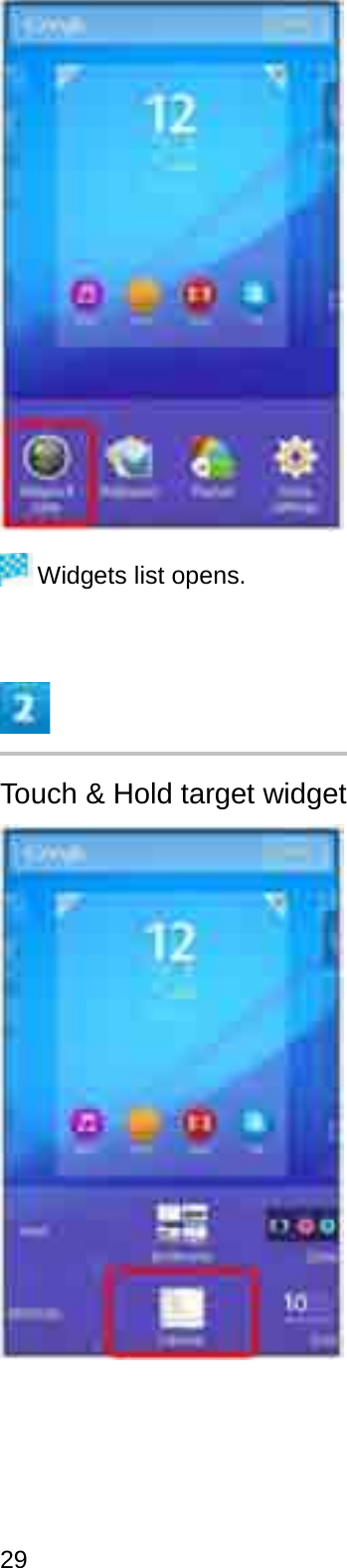 Widgets list opens.Touch &amp; Hold target widget29
