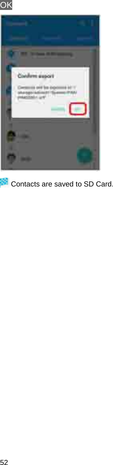OKContacts are saved to SD Card.52