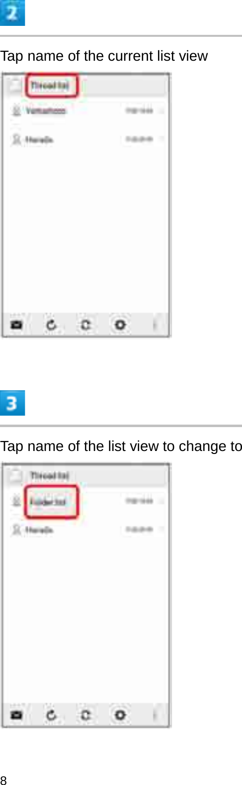 Tap name of the current list viewTap name of the list view to change to8