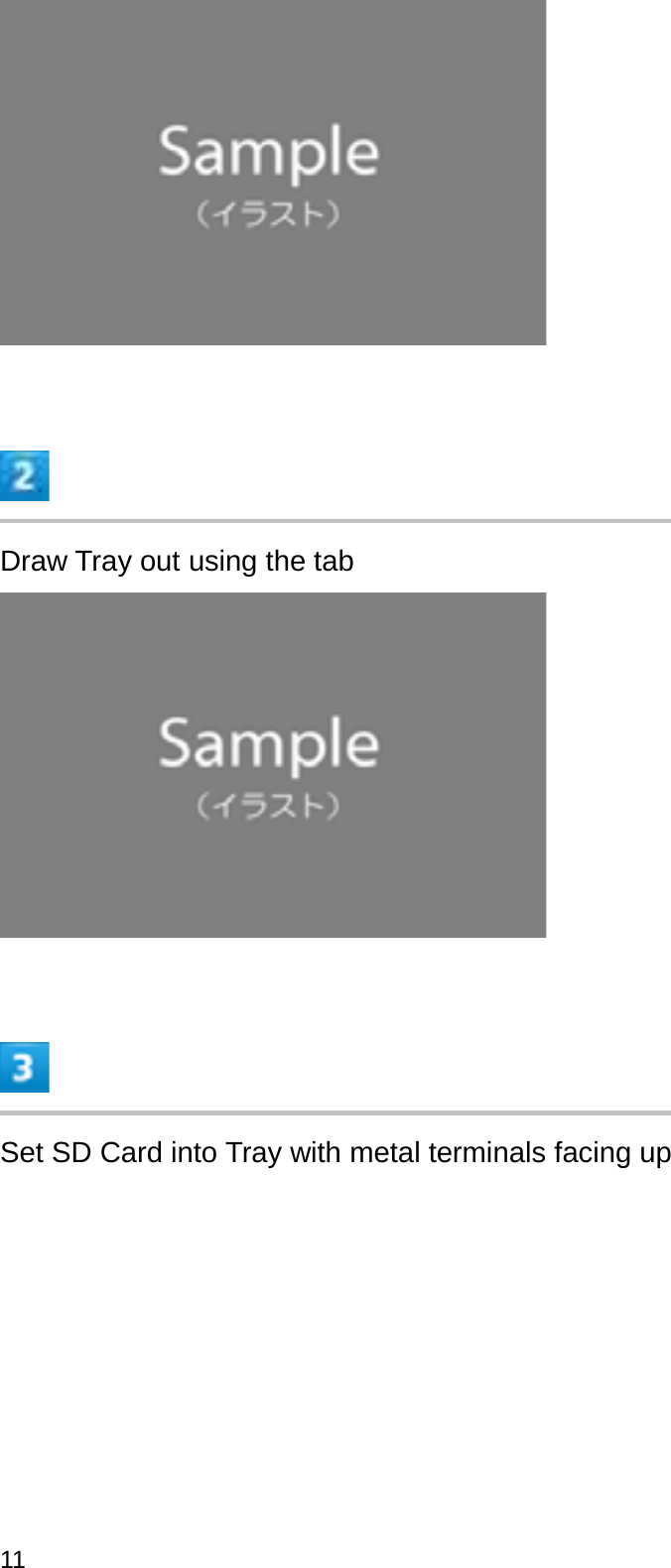 Draw Tray out using the tabSet SD Card into Tray with metal terminals facing up11