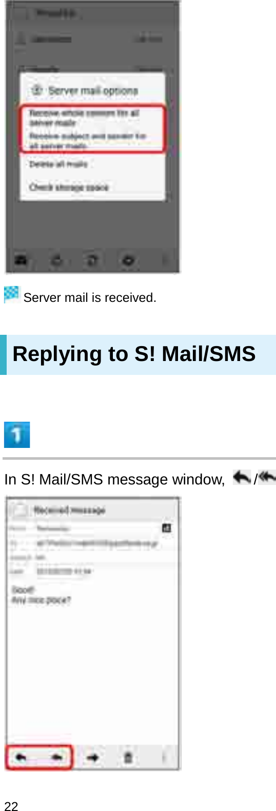 Server mail is received.Replying to S! Mail/SMSIn S! Mail/SMS message window,  /22