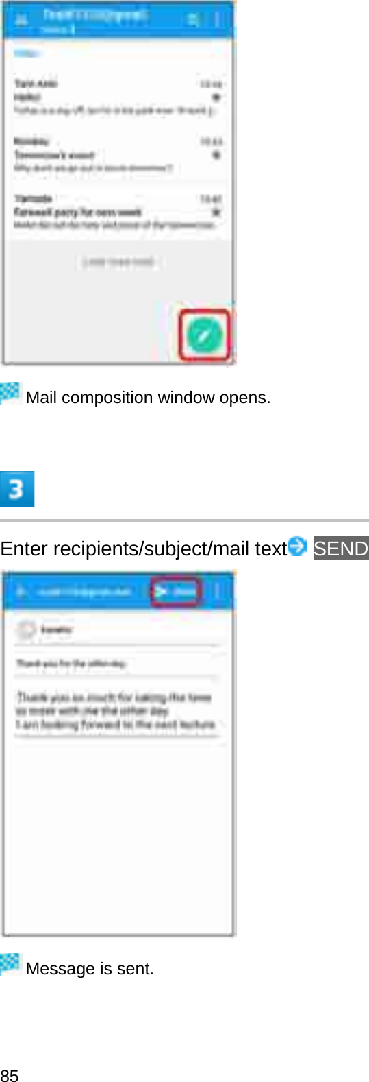 Mail composition window opens.Enter recipients/subject/mail text SENDMessage is sent.85