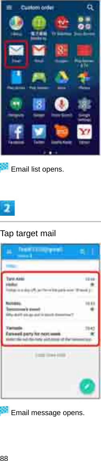 Email list opens.Tap target mailEmail message opens.88