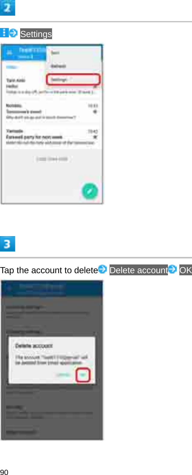 SettingsTap the account to delete Delete account OK90