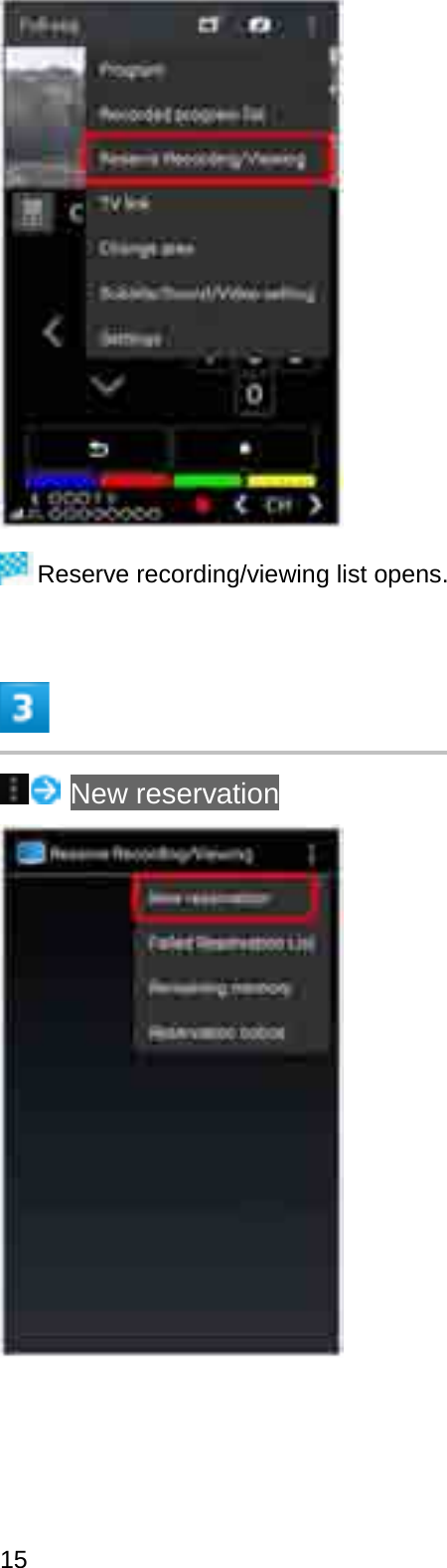 Reserve recording/viewing list opens.New reservation15
