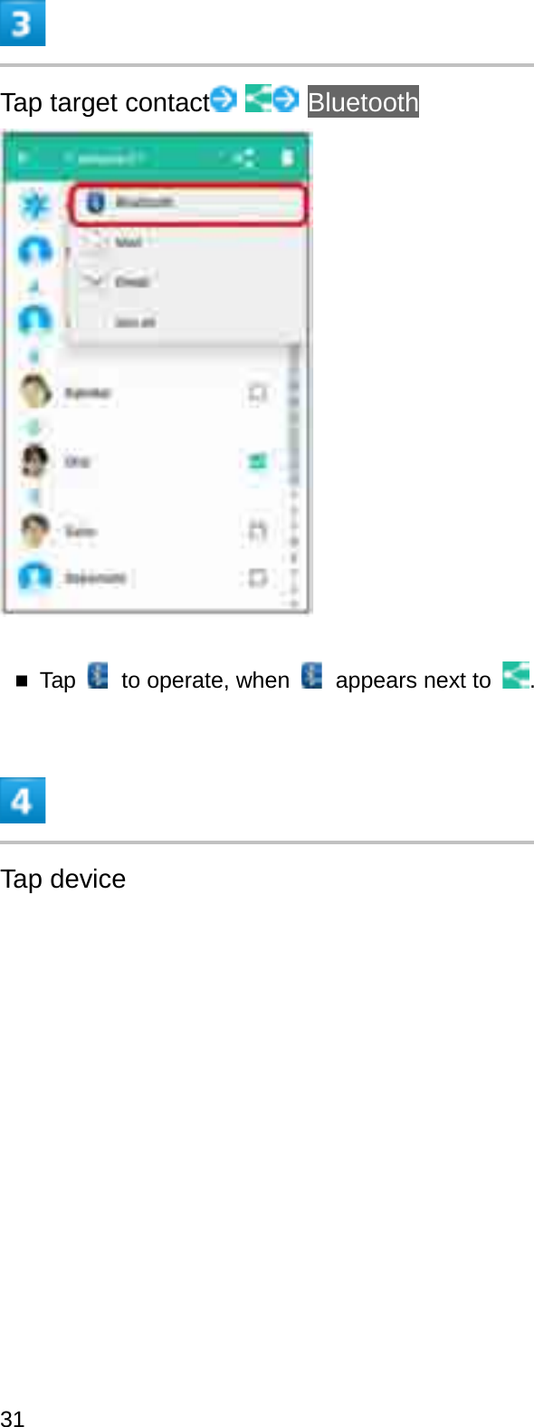 Tap target contact BluetoothTap  to operate, when  appears next to  .Tap device31