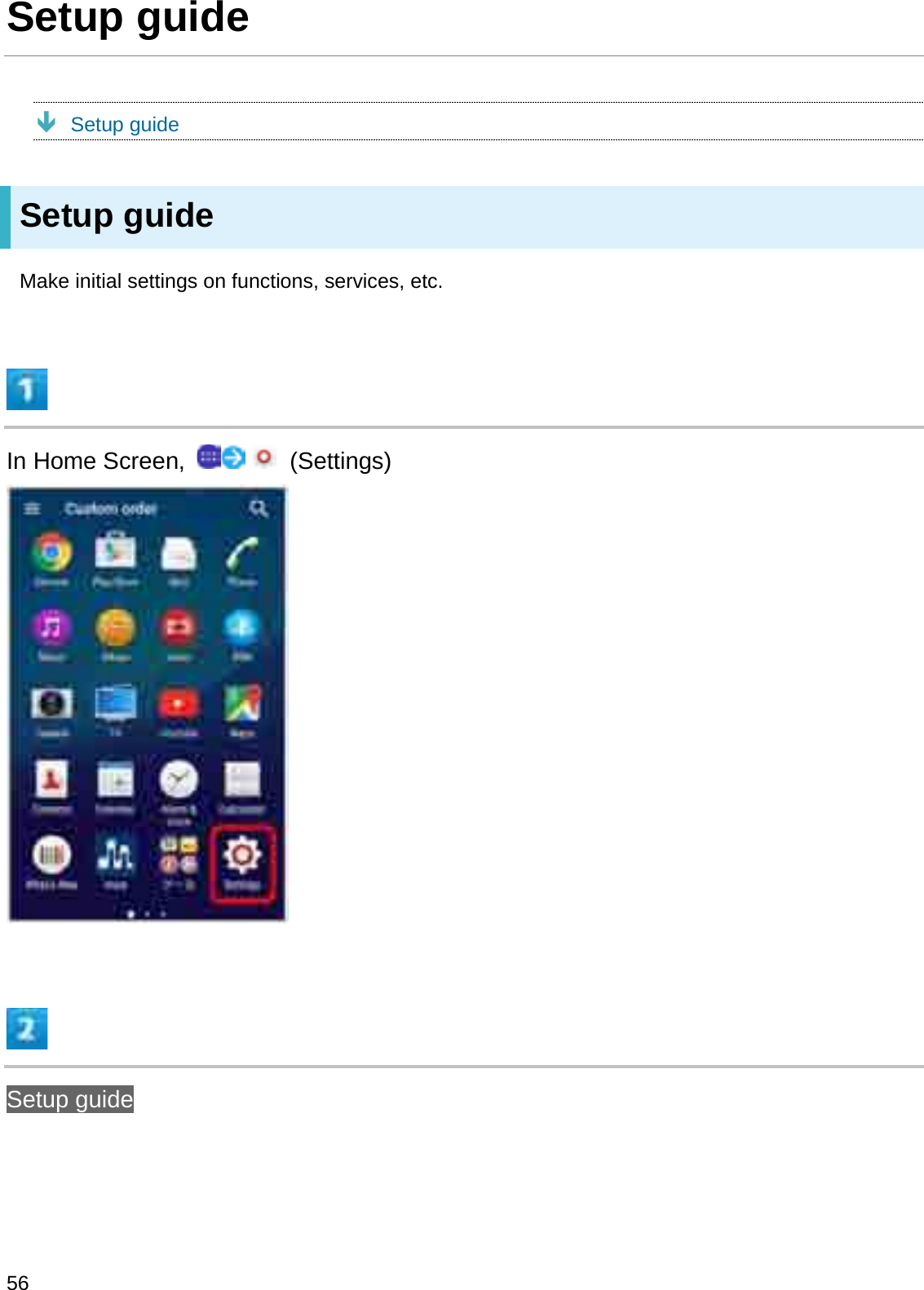 Setup guideÐSetup guideSetup guideMake initial settings on functions, services, etc.In Home Screen,  (Settings)Setup guide56