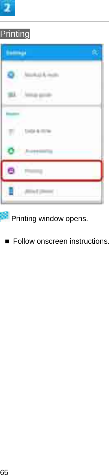 PrintingPrinting window opens.Follow onscreen instructions.65